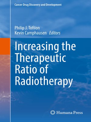 cover image of Increasing the Therapeutic Ratio of Radiotherapy